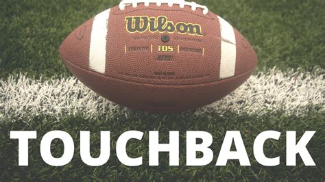 What is a Touchback in Football Mean: A Dive into the Rules and Beyond